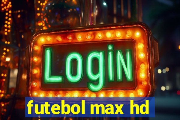 futebol max hd